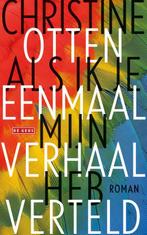 Als ik je eenmaal mijn verhaal heb verteld 9789044544961, Verzenden, Zo goed als nieuw, Christine Otten