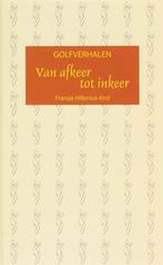 Golfverhalen. Van afkeer tot inkeer 9789056850647, Verzenden, Zo goed als nieuw, F. Hillenius-Krol