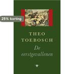 De eerstgevallenen 9789023484448 Theo Toebosch, Verzenden, Zo goed als nieuw, Theo Toebosch