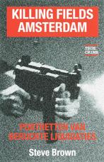 Killing Fields Amsterdam / Druk 1 9789038918105 Steve Brown, Gelezen, Verzenden, Steve Brown