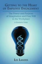 Getting to the Heart of Employee Engagement The Power and, Gelezen, Les Landes, Verzenden