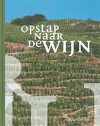 Opstap naar de wijn 9789080969810, Boeken, Zo goed als nieuw
