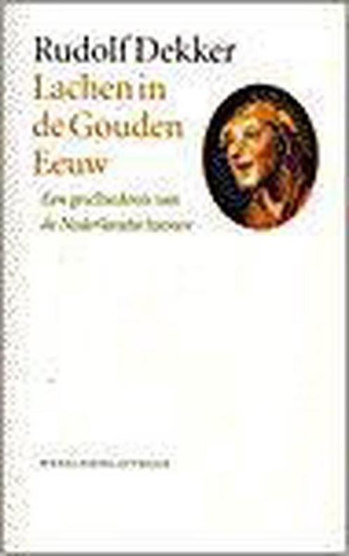 Lachen in de Gouden Eeuw / Historische reeks 9789028417854, Boeken, Geschiedenis | Wereld, Gelezen, Verzenden