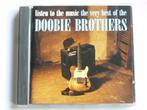 Doobie Brothers - The very best of / listen to the music, Verzenden, Nieuw in verpakking
