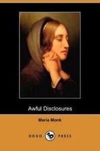 Awful Disclosures (Dodo Press). Monk, Maria   ., Boeken, Zo goed als nieuw, Monk, Maria, Verzenden