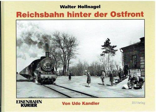 Walter Hollnagel: Reichsbahn hinter der Ostfront, Boeken, Overige Boeken, Ophalen of Verzenden