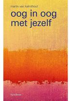 Oog in oog met jezelf Martin van Kalmthout, Boeken, Verzenden, Gelezen