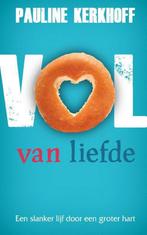 Vol van liefde / Turning fat into love 9789400505612, Boeken, Verzenden, Zo goed als nieuw, Pauline Kerkhoff