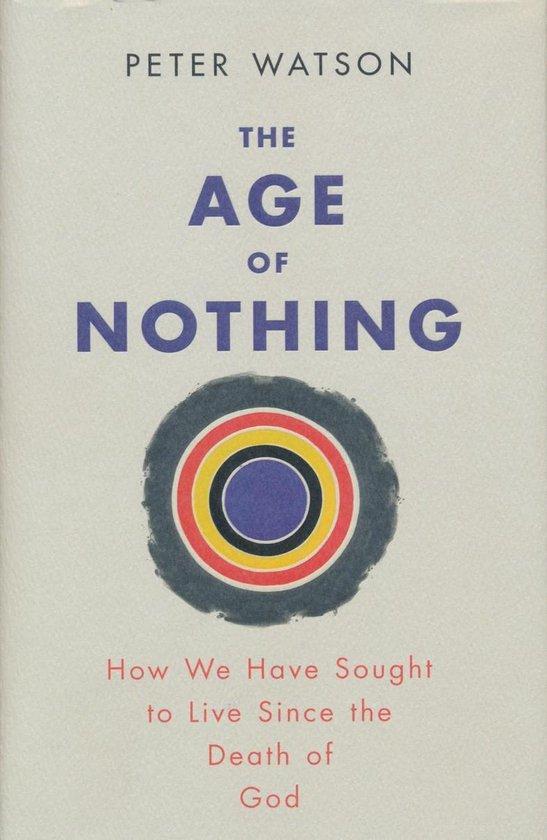 The Age of Nothing 9780297859840 Peter Watson, Boeken, Taal | Engels, Gelezen, Verzenden