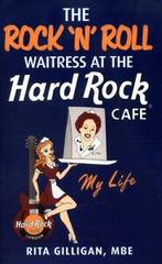 The rock n roll waitress at the Hard Rock Cafe: my life by, Rita Gilligan, Gelezen, Verzenden