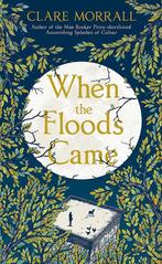 When the Floods Came 9781444736489 Clare Morrall, Verzenden, Gelezen, Clare Morrall