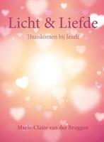 Licht en liefde 9789462036482 Marie-Claire van der Bruggen, Verzenden, Zo goed als nieuw, Marie-Claire van der Bruggen