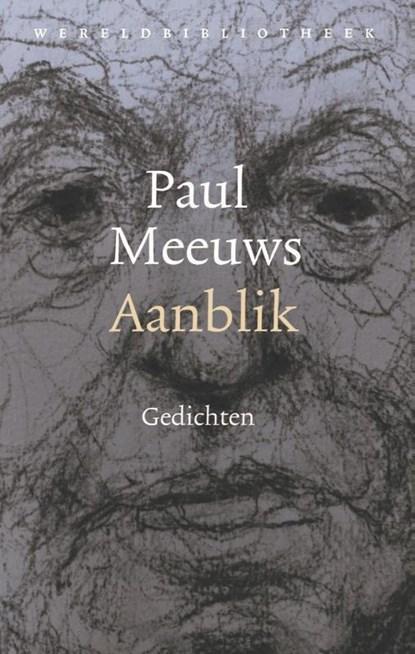 Aanblik | 9789028452848 | Paul Meeuws, Boeken, Gedichten en Poëzie, Zo goed als nieuw