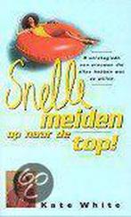 SNELLE MEIDEN OP NAAR DE TOP! 9789022524312 Kate White, Verzenden, Gelezen, Kate White
