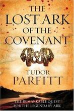 The Lost Ark of the Covenant: The Remarkable Quest for the, Tudor Parfitt, Zo goed als nieuw, Verzenden
