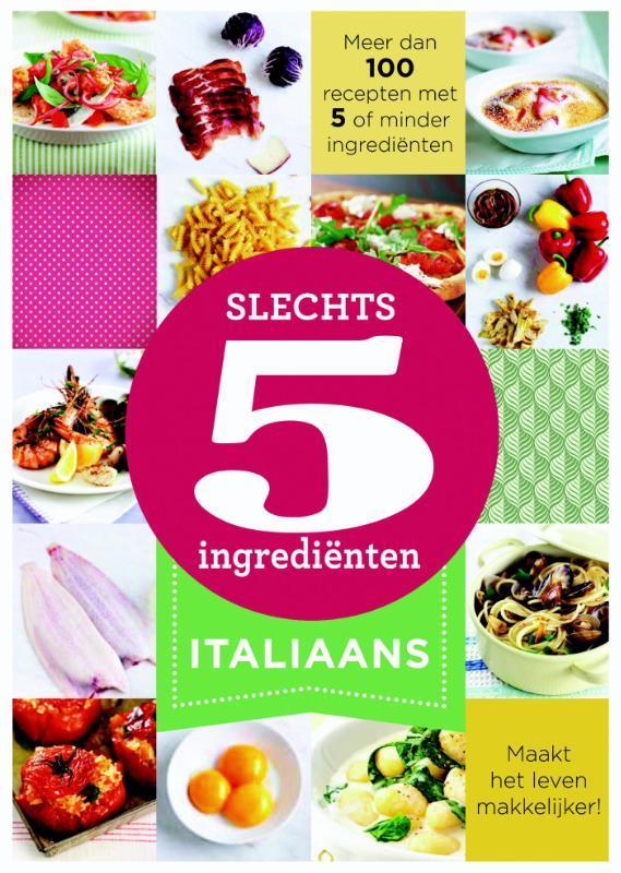 Italiaans / Slechts 5 ingrediënten 9789045208329, Boeken, Kookboeken, Gelezen, Verzenden
