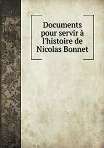Documents pour servir a lhistoire de Nicolas Bonnet., Boeken, Biografieën, Zo goed als nieuw, Verzenden
