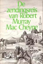Mac Cheyne, Robert Murray-De zendingsreis van Robert Murray, Boeken, Verzenden, Gelezen