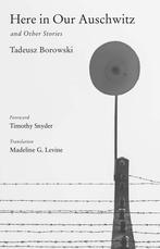 9780300116908 Here In Our Auschwitz  Other Stories, Boeken, Verzenden, Nieuw, Tadeusz Borowski