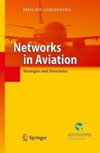 9783642137631 Networks in Aviation: Strategies and Struct..., Boeken, Verzenden, Zo goed als nieuw, Philipp Goedeking