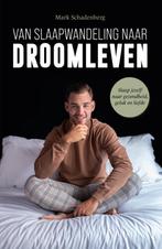Van slaapwandeling naar droomleven 9789492107244, Boeken, Verzenden, Zo goed als nieuw, Mark Schadenberg