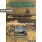 VAN ZIJTRAWLER NAAR HEKTRAWLER. 80 JAAR ZEEVISSERIJ Veer, Boeken, Verzenden, Gelezen, Veer