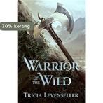 Warrior of the Wild 9781250189943 Tricia Levenseller, Boeken, Verzenden, Zo goed als nieuw, Tricia Levenseller