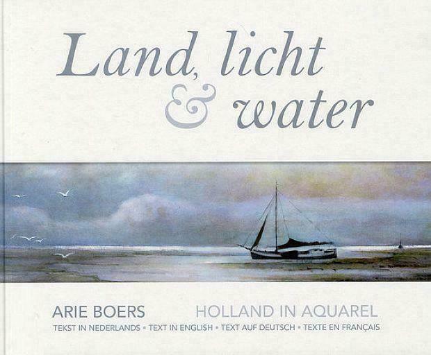 Arie Boers, Land, licht &amp; water - aquarellen, Boeken, Prentenboeken en Plaatjesalbums, Prentenboek, Nieuw, Ophalen of Verzenden