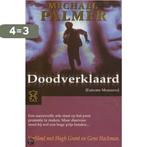 Doodverklaard 9789044925074 Michael Palmer, Boeken, Romans, Verzenden, Gelezen, Michael Palmer