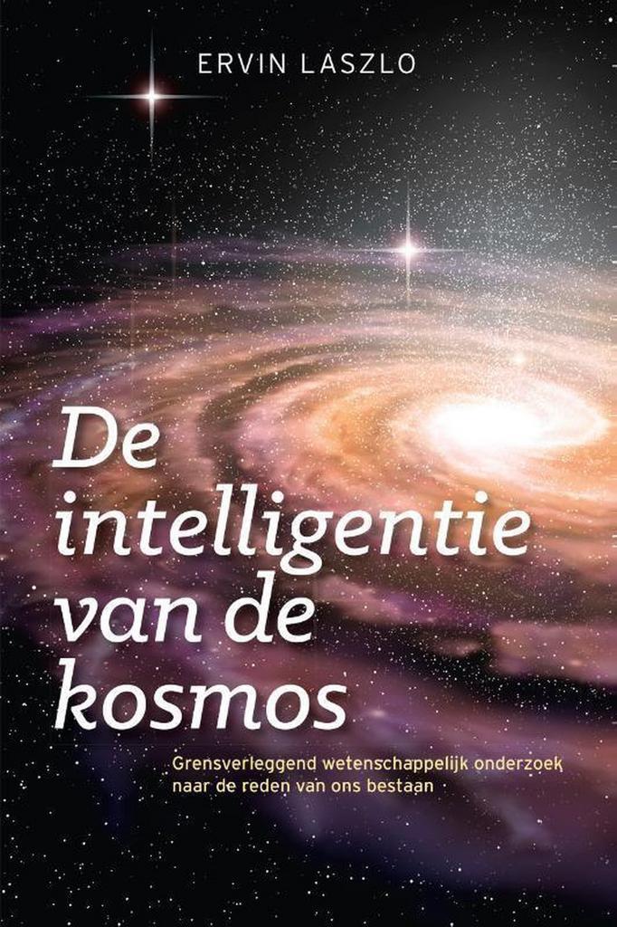 De intelligentie van de kosmos 9789492920324 Ervin Laszlo, Boeken, Esoterie en Spiritualiteit, Gelezen, Verzenden
