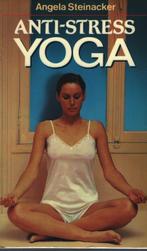 Anti-stress yoga 9789060573303 Steinacker, Boeken, Esoterie en Spiritualiteit, Steinacker, Gelezen, Verzenden