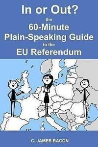 In or Out the 60-Minute Plain-Speaking Guide to the Eu, Boeken, Politiek en Maatschappij, Gelezen, Verzenden