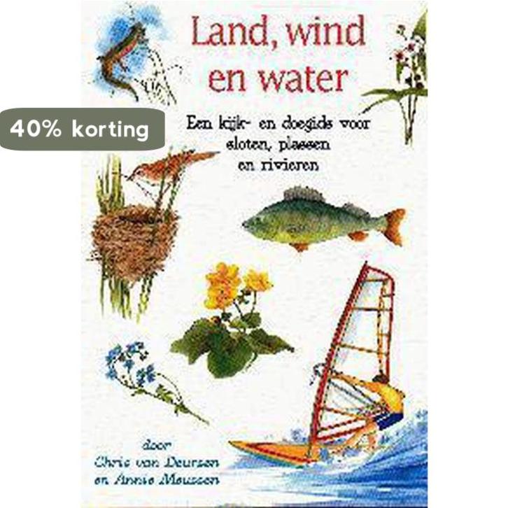LAND, WIND EN WATER 9789058780119 C. van Deursen, Boeken, Overige Boeken, Zo goed als nieuw, Verzenden