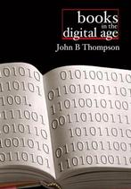 Books In The Digital Age 9780745634784 John B. Thompson, Verzenden, Gelezen, John B. Thompson