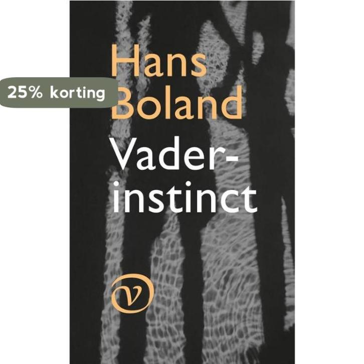 Vaderinstinct 9789028280380 Hans Boland, Boeken, Romans, Zo goed als nieuw, Verzenden