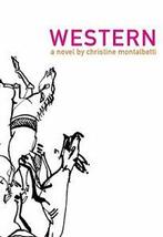 Western (French Literature) (French Literature Series).by, Boeken, Verzenden, Zo goed als nieuw, Christine Montalbetti