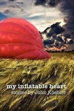 My Inflatable Heart by Koehler, Leonard New   ,,, Verzenden, Zo goed als nieuw, Koehler, John Leonard