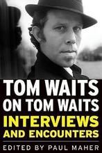 Tom Waits on Tom Waits 9781569763124, Verzenden, Zo goed als nieuw