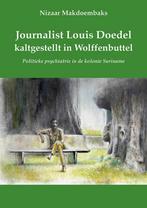 9789076286303 Journalist Louis Doedel kaltgestellt in Wol..., Boeken, Nieuw, Nizaar Makdoembaks, Verzenden