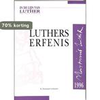 Luthers erfenis 9789023917724, Boeken, Verzenden, Gelezen
