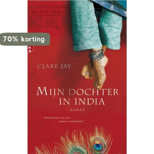 Mijn dochter in India 9789089900821 Clare Jay, Boeken, Romans, Zo goed als nieuw, Verzenden