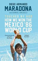Touched By God: How We Won the Mexico 86 World Cup,, Gelezen, Diego Maradona, Daniel Arnucci, Verzenden
