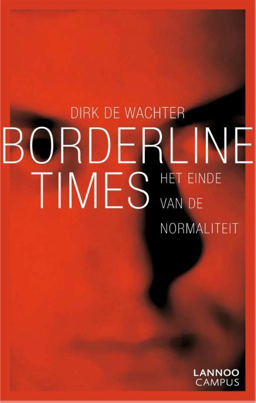 Borderline times 9789020996760 Dirk de Wachter, Boeken, Politiek en Maatschappij, Gelezen, Verzenden