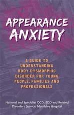 9781785924569 Appearance Anxiety: A Guide to Understandin..., Verzenden, Nieuw, The National and Specialist OCD, BDD and Related Disorders Service
