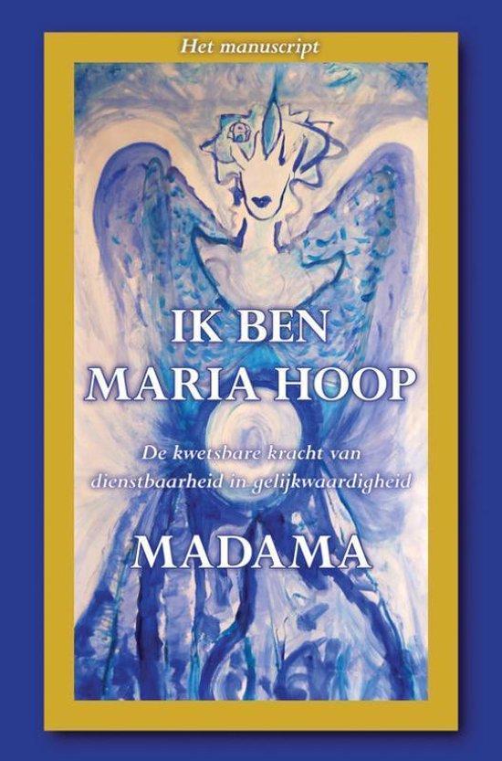 Ik ben Maria Hoop - Madama - 9789089542519 - Paperback, Boeken, Esoterie en Spiritualiteit, Verzenden