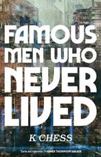 Famous Men Who Never Lived | CHESS,  K. | 9781947793248, Zo goed als nieuw, CHESS,  K.