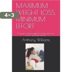 Maximum Weight Loss, Minimum Effort 9781793119612, Boeken, Verzenden, Zo goed als nieuw, Anthony Williams