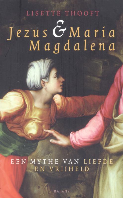 Jezus en Maria Magdalena 9789050187626 Lisette Thooft, Boeken, Romans, Gelezen, Verzenden