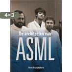 De architecten van ASML 9789082579826 René Raaijmakers, Verzenden, Gelezen, René Raaijmakers