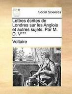 Lettres ecrites de Londres sur les Anglois et a, Voltaire,,, Boeken, Zo goed als nieuw, Voltaire, Verzenden